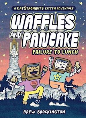 Waffles and Pancake: Failure to Lunch (A Graphic Novel)