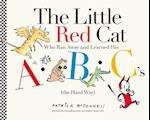 The Little Red Cat Who Ran Away and Learned His Abc's (the Hard Way)