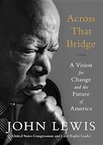 Across That Bridge: A Vision for Change and the Future of America