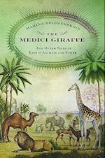 The Medici Giraffe: And Other Tales of Exotic Animals and Power 