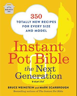 Instant Pot Bible: The Next Generation