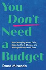 You Don't Need a Budget