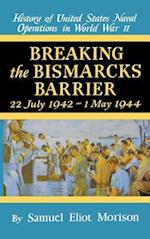 Breaking the Bismarks Barrier: Volume 6: July 1942-May 1944 