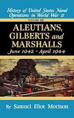 Aleutians, Gilberts, Marshalls: June 1942 - April 1944 - Volume 7 