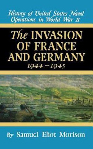 Invasion of France & Germany: 1944 - 1945 - Volume 11