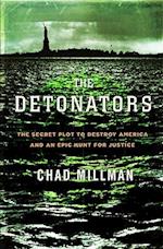 Detonators: The Secret Plot to Destroy America and an Epic Hunt for Justice 