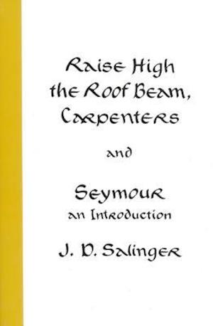 Raise High the Roof Beam, Carpenters and Seymour
