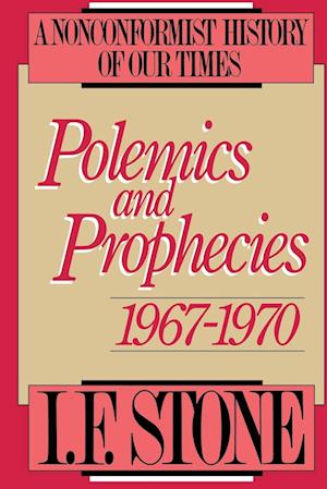 Polemics and Prophecies, 1967-1970: A Nonconformist History of Our Times