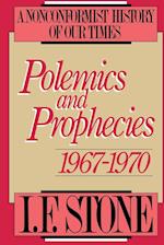 Polemics and Prophecies, 1967-1970: A Nonconformist History of Our Times 