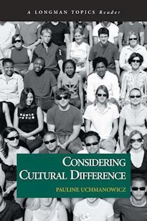 Considering Cultural Difference (A Longman Topics Reader)