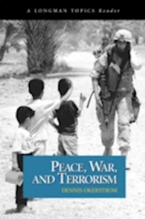 Peace, War, and Terrorism (A Longman Topics Reader)