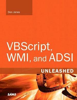 VBScript, WMI, and ADSI Unleashed