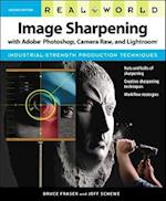 Real World Image Sharpening with Adobe Photoshop, Camera Raw, and Lightroom