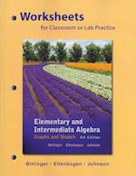 Worksheets for Classroom or Lab Practice for Elementary and Intermediate Algebra