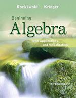 Beginning Algebra with Applications & Visualization
