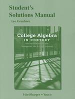 College Algebra in Context with Applications for the Managerial, Life, and Social Sciences Student's Solutions Manual