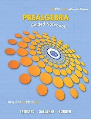 Guided Notebook for Trigsted/Gallaher/Bodden Prealgebra