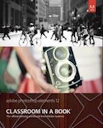 Adobe Photoshop Elements 12 Classroom in a Book