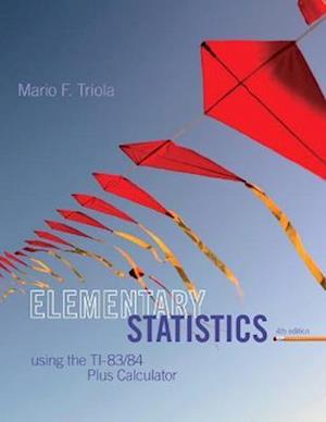 Elementary Statistics Using the TI-83/84 Plus Calculator