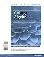 College Algebra, Books a la Carte Edition Plus Mymathlab with Pearson Etext, Access Card Package