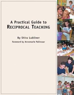 Classroom and Professional Development Resources, A Practical Guide to Reciprocal Teaching