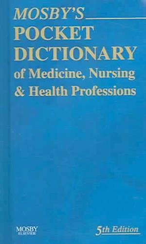 Mosby's Pocket Dictionary of Medicine, Nursing and Health Professions