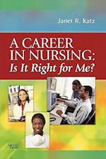 A Career in Nursing:  Is it right for me?