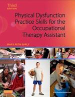 Physical Dysfunction Practice Skills for the Occupational Therapy Assistant