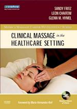 Clinical Massage in the Healthcare Setting - E-Book