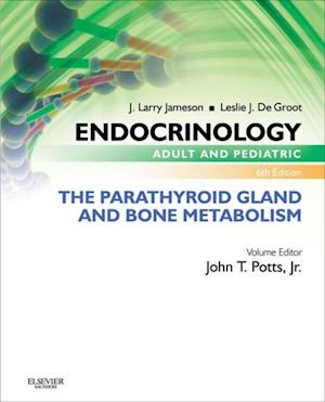 Endocrinology Adult and Pediatric: The Parathyroid Gland and Bone Metabolism E-Book