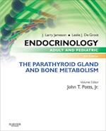 Endocrinology Adult and Pediatric: The Parathyroid Gland and Bone Metabolism E-Book