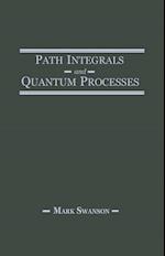 Path Integrals and Quantum Processes