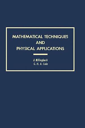 Mathematical Techniques and Physical Applications