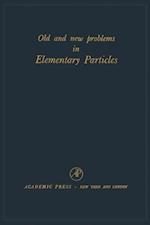 Old and New Problems in Elementary Particles