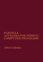 Particle Accelerator Design: Computer Programs