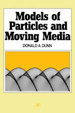 Models of Particles and Moving Media