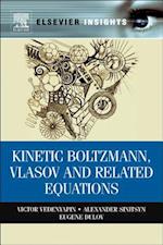 Kinetic Boltzmann, Vlasov and Related Equations