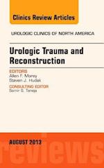 Urologic Trauma and Reconstruction, An issue of Urologic Clinics