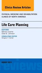 Life Care Planning, An Issue of Physical Medicine and Rehabilitation Clinics