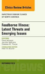 Foodborne Illness: Latest Threats and Emerging Issues, an Issue of Infectious Disease Clinics