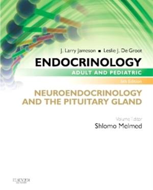 Endocrinology Adult and Pediatric: Neuroendocrinology and The Pituitary Gland E-Book