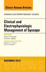 Clinical and Electrophysiologic Management of Syncope, An Issue of Cardiac Electrophysiology Clinics