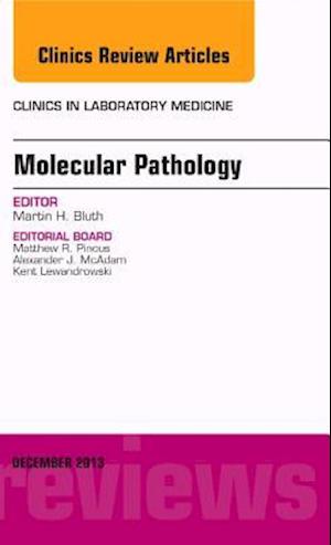 Molecular Pathology, An Issue of Clinics in Laboratory Medicine