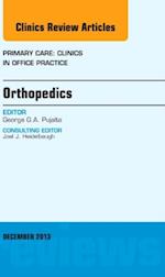 Orthopedics, An Issue of Primary Care Clinics in Office Practice