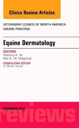 Equine Dermatology, An Issue of Veterinary Clinics: Equine Practice