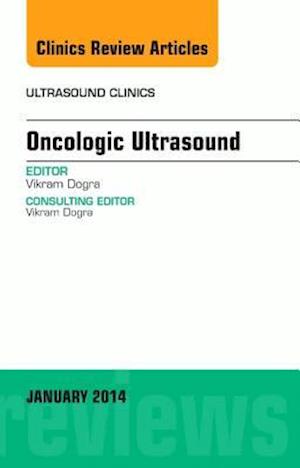 Oncologic Ultrasound, An Issue of Ultrasound Clinics