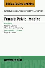 Female Pelvic Imaging, An Issue of Radiologic Clinics of North America