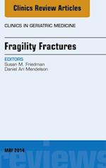 Fragility Fractures, An Issue of Clinics in Geriatric Medicine