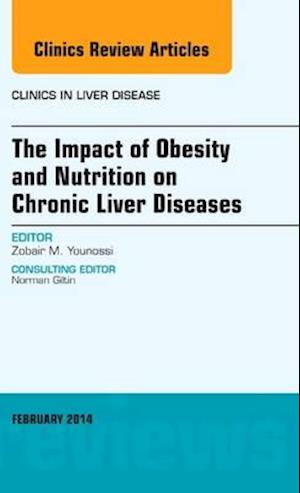 The Impact of Obesity and Nutrition on Chronic Liver Diseases, An Issue of Clinics in Liver Disease