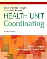 Skills Practice Manual for LaFleur Brooks' Health Unit Coordinating - E-Book